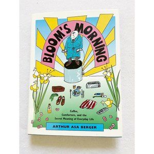 Bloom's Morning - Coffee, Comforters, and The Secret Meaning Of Everyday Life